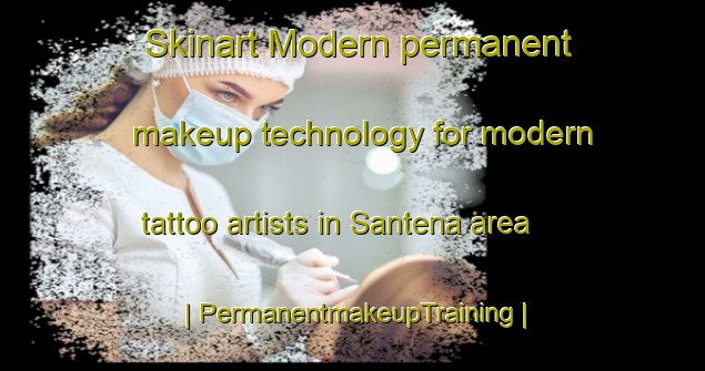 Skinart Modern permanent makeup technology for modern tattoo artists in Santena area | PermanentmakeupTraining | PermanentmakeupClasses | SkinartTraining-Italy